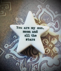 You Are My Sun Moon And All The Stars. Porcelain Star East of India.