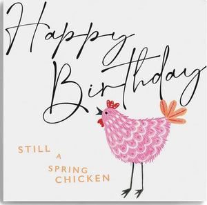 Happy birthday . Still a spring chicken!~Serendipity