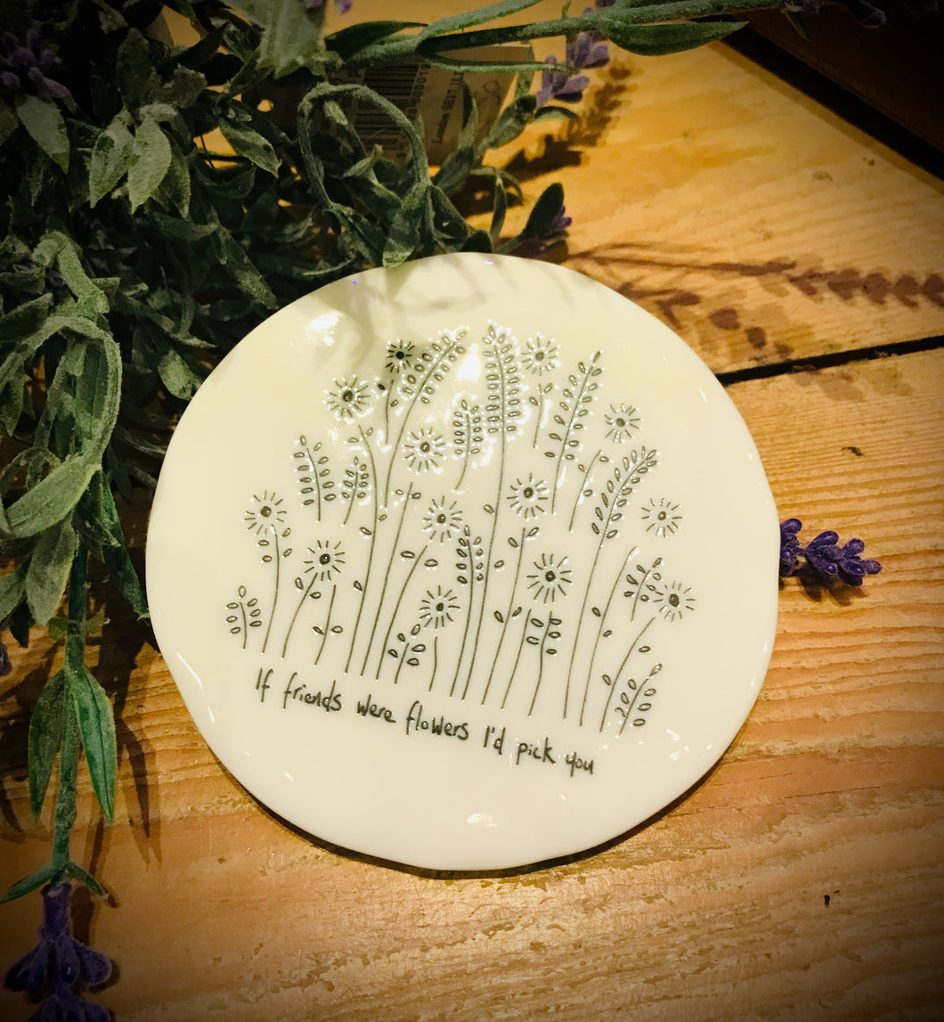 If Friends Where Flowers I’d Pick You - Coaster