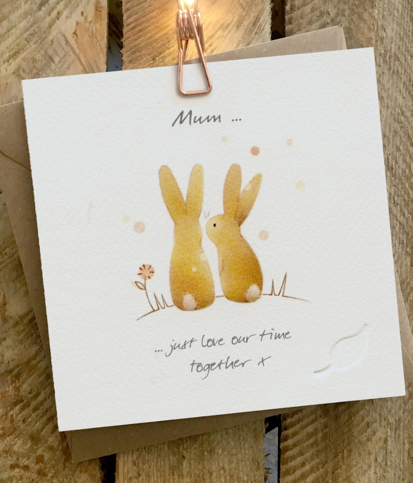 Mum ….Love our time together ~Ginger Betty Greeting cards