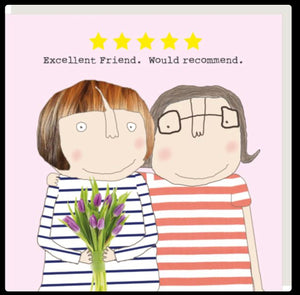 Excellent Friend Would Recommend - Greeting Cards -  Rosie Made A Thing