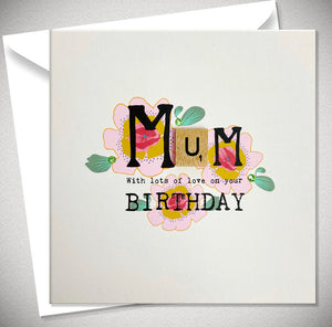 Mum With Lots Of Love On Your Birthday - Bexy Boo - Greeting Card