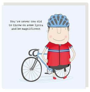 You’re Never Too Old - Greeting Cards -  Rosie Made A Thing